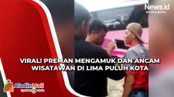 Viral! Preman Mengamuk dan Ancam Wisatawan di Lima Puluh Kota<