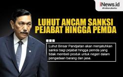Infografis Luhut Ancam Sanksi Pejabat Hingga Pemda yang Tak Beli Produk Dalam Negeri