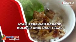Ayam Perawan Karage, Kuliner Unik dari Tegal
