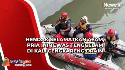 Hendak Selamatkan Ayam, Pria Ini Tewas Tenggelam di Kali Cengkareng Drain