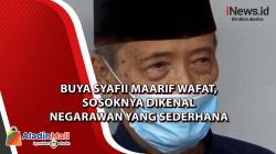Buya Syafii Maarif Wafat, Sosok Negarawan yang Sederhana