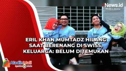 Eril Khan Mumtadz Hilang saat Berenang di Swiss, Keluarga: Belum Ditemukan
