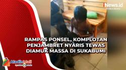 Rampas Ponsel, Komplotan Penjambret Nyaris Tewas Diamuk Massa di Sukabumi<