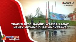 Tradisi Besei Kambe, Warisan Adat Nenek Moyang di Palangkaraya<