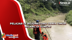 Pelajar di Bojonegoro Jawa Timur Hilang di Sungai