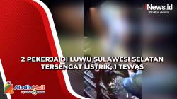 2 Pekerja di Luwu Sulawesi Selatan Tersengat Listrik, 1 Tewas