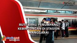 Rute Baru, Penumpang Kebingungan di Stasiun Manggarai