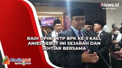 Raih Opini WTP BPK Ke-5 Kali, Anies Sebut Ini Sejarah dan Ikhtiar Bersama