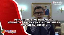 Pencarian Terus Berlanjut, Keluarga Ridwan Kamil Sudah Ikhlas Apapun Takdir Eril<