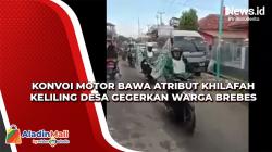 Konvoi Motor Bawa Atribut Khilafah Keliling Desa Gegerkan Warga Brebes