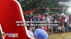 Demi Minyak Goreng, Ibu-Ibu di Lebak Rela Kehujanan