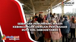 Sebagian Penumpang Masih Kebingungan dengan Perubahan Rute KRL Jabodetabek