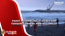 Pamit Memancing, 3 Siswa SMP Terseret Ombak Pantai Congot