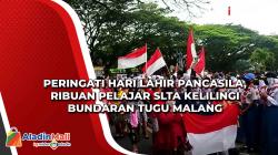 Peringati Hari Lahir Pancasila, Ribuan Pelajar SLTA Kelilingi Bundaran Tugu Malang