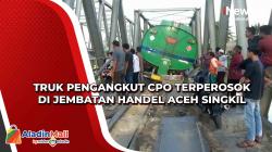 Truk Pengangkut CPO Terperosok di Jembatan Handel Aceh Singkil