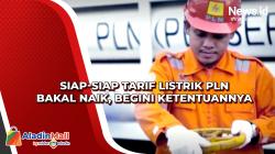 Siap-Siap Tarif Listrik PLN Bakal Naik, Begini Ketentuannya