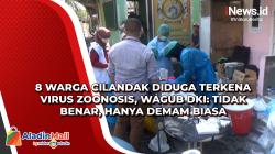 8 Warga Cilandak Diduga Terkena Virus Zoonosis, Wagub DKI: Tidak Benar, Hanya Demam Biasa