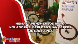 Hemat APBN, Mensos Risma Kolaborasi Beri Bantuan Sepeda untuk Papua