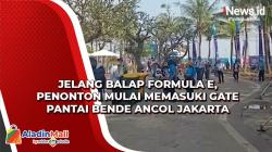 Jelang Balap Formula E, Penonton Mulai Memasuki Gate Pantai Bende Ancol Jakarta