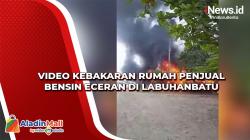Video Kebakaran Rumah Penjual Bensin Eceran di Labuhanbatu
