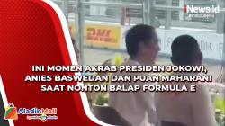 Ini Momen Akrab Presiden Jokowi, Anies Baswedan dan Puan Maharani saat Nonton Balap Formula E <