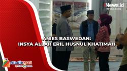 Takziah ke Rumah Ridwan Kamil, Anies Baswedan: Insya Allah Eril Husnul Khatimah<