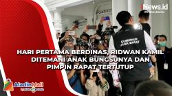 Hari Pertama Berdinas, Ridwan Kamil Ditemani Anak Bungsunya dan Pimpin Rapat Tertutup<