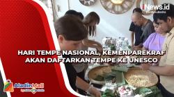 Hari Tempe Nasional, Kemenparekraf Akan Daftarkan Tempe ke UNESCO
