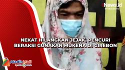 Nekat Hilangkan Jejak, Pencuri Beraksi Gunakan Mukena di Cirebon