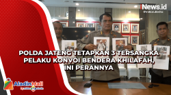 Polda Jateng Tetapkan 3 Tersangka Pelaku Konvoi Bendera Khilafah, Ini Perannya