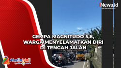 Gempa Magnitudo 5,8, Warga Menyelamatkan Diri di Tengah Jalan