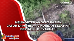 Helikopter Angkut Pasien Jatuh di Mimika, 10 Korban Selamat Berhasil Dievakuasi