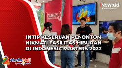 Intip Keseruan Penonton Nikmati Fasilitas Hiburan di Indonesia Masters 2022