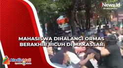 Ricuh, Puluhan Mahasiswa Terlibat Bentrok dengan Ormas di Makassar