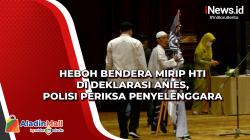 Heboh Bendera Mirip HTI di Deklarasi Anies, Polisi Periksa Penyelenggara