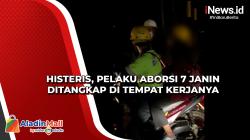 Histeris, Pelaku Aborsi 7 Janin Ditangkap di Tempat Kerjanya