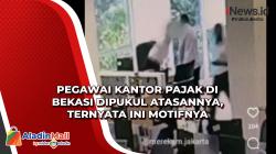 Pegawai Kantor Pajak di Bekasi Dipukul Atasannya, Ternyata Ini Motifnya