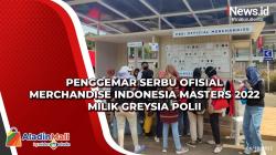 Penggemar Serbu Ofisial Merchandise Indonesia Masters 2022 Milik Greysia Polii