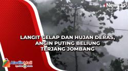 Langit Gelap dan Hujan Deras, Angin Puting Beliung Terjang Jombang