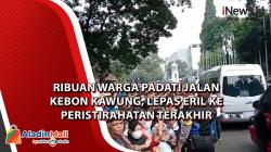 Video Ribuan Warga Padati Jalan Kebon Kawung, Lepas Eril ke Peristirahatan Terakhir<