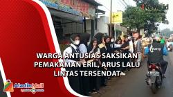 Warga Antusias Saksikan Pemakaman Eril, Arus Lalu Lintas Tersendat<