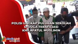 Polisi Ungkap Puluhan Sekolah Diduga Terafiliasi Khilafatul Muslimin