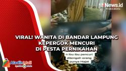 Viral! Wanita di Bandar Lampung Kepergok Mencuri di Pesta Pernikahan