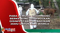 Atasi PMK, Para Pemuda di Jombang Berkeliling Semprotkan Disinfektan dan Bagikan Jamu untuk Sapi Warga