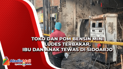 Toko dan Pom Bensin Mini Ludes Terbakar, Ibu dan Anak Tewas di Sidoarjo