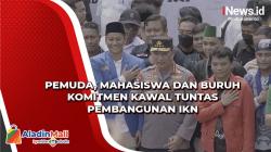 Pemuda, Mahasiswa dan Buruh Komitmen Kawal Tuntas Pembangunan IKN