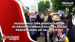 Massa Aksi 1706 Berdatangan di Kedubes India, Polisi Alihkan Pengendara ke Jalur Cepat