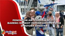 Penonton Antusias Swafoto Bareng Maskot Indonesia Open 2022 di Istora Senayan