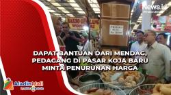 Dapat Bantuan dari Mendag, Pedagang di Pasar Koja Baru Minta Penurunan Harga