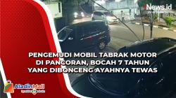 Pengemudi Mobil Tabrak Motor di Pancoran Jaksel, Bocah 7 Tahun yang Dibonceng Ayahnya Tewas
